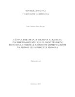 prikaz prve stranice dokumenta UČINAK TRETIRANJA SJEMENA KUKURUZA POLIMERSKOM EMULZIJOM, BAKTERIJSKIM BIOSTIMULATORIMA I NJIHOVOM KOMBINACIJOM NA PRINOS I KOMPONENTE PRINOSA